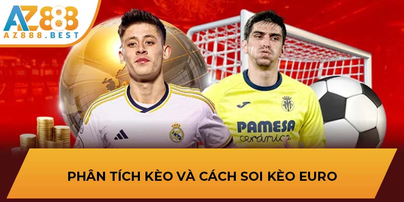 Phân tích kèo và cách soi kèo Euro