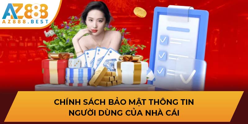Chính sách bảo mật thông tin người dùng của nhà cái