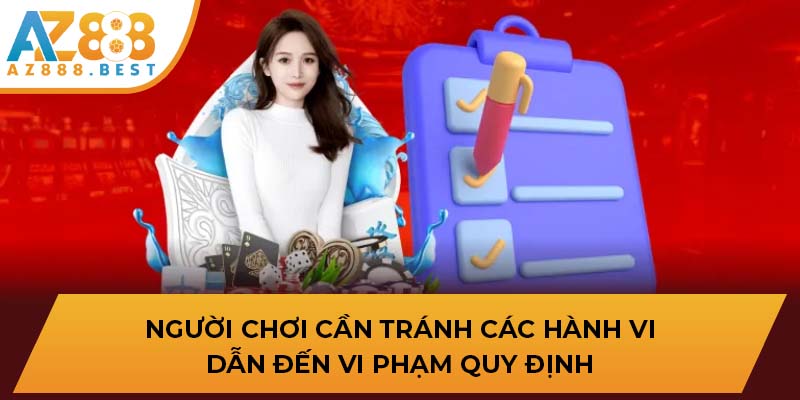 Người chơi cần tránh các hành vi dẫn đến vi phạm quy định